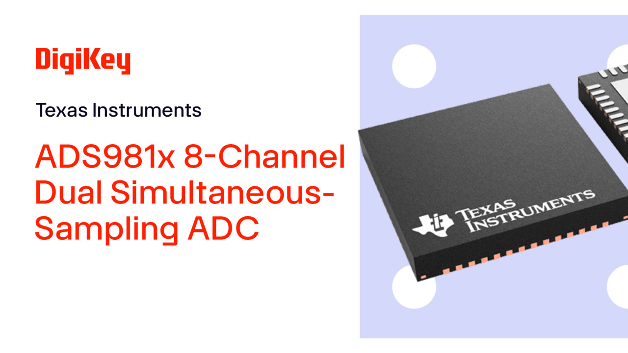 Texas Instruments ADS981x 8-Channel Dual Simultaneous-Sampling ADC PIO | DigiKey