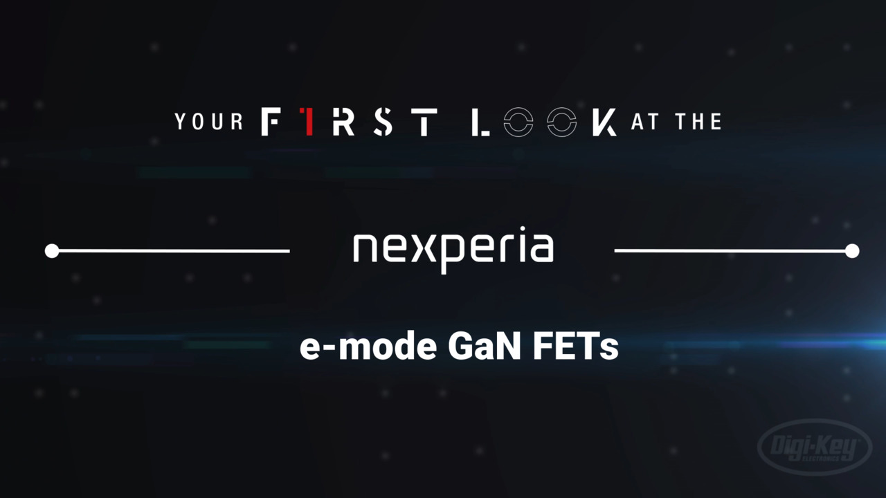 Nexperia- e-mode GaN FETs | First Look