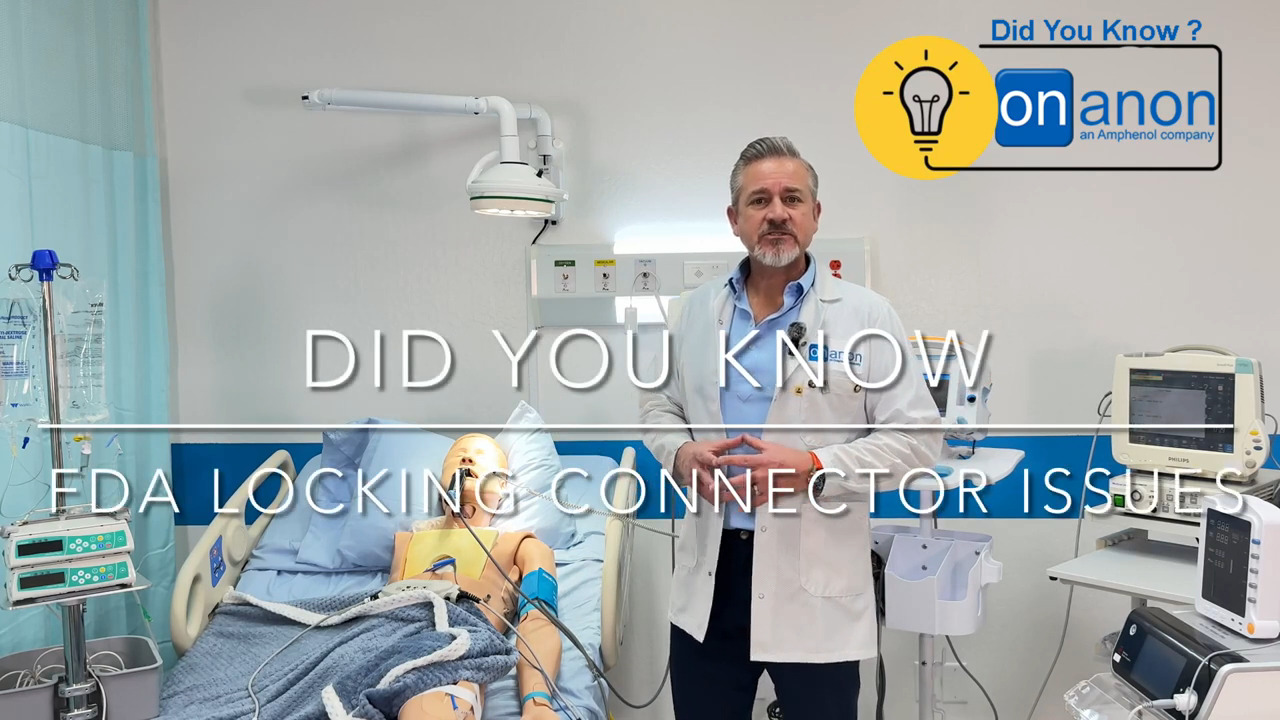 Did You Know Onanon? Solving FDA Concerns with Locking Connectors
