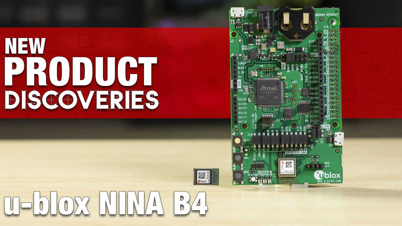 New Product Discoveries Special Edition: u-blox NINA-B4 | DigiKey