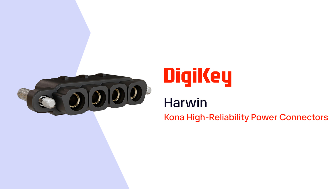 Kona High-Reliability Power Connectors from Harwin PIO | DigiKey