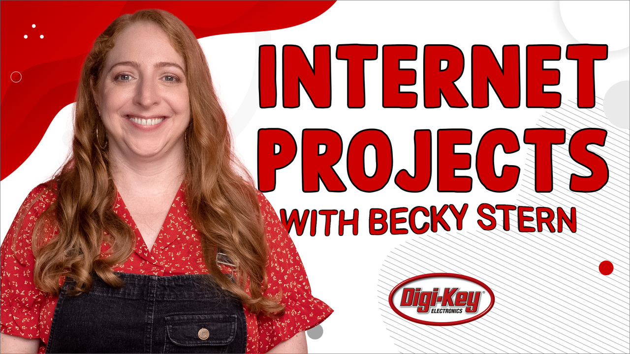 Easy Ways to Connect your Project to the Internet - Electronics with Becky Stern | DigiKey