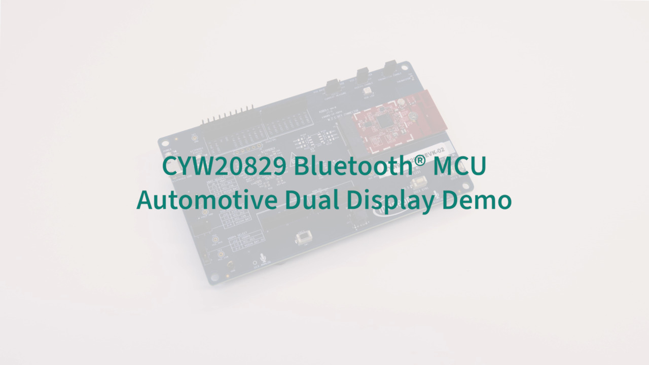 CYW20829 Bluetooth MCU Automotive Dual Display Demo