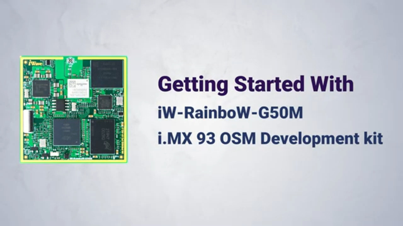 Getting Started with iW-RainboW-G50M i.MX 93 System on Module and Evaluation Kit