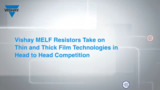 Resistors: Vishay MELF Resistors Take on Thin &Thick Film Technologies in Head to Head Competition Resistors: Vishay MELF Resistors Take on Thin &Thick Film Technologies in Head to Head Competition