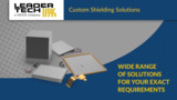Custom Shielding Solutions Custom Shielding Solutions