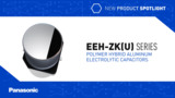 Panasonic New Product Spotlight: EEH-ZK(U) Series Hybrid Capacitors Panasonic New Product Spotlight: EEH-ZK(U) Series Hybrid Capacitors