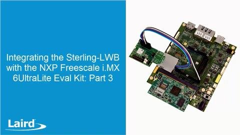Integrating the Sterling-LWB with Freescale UltraLite Eval Kit: Part 3