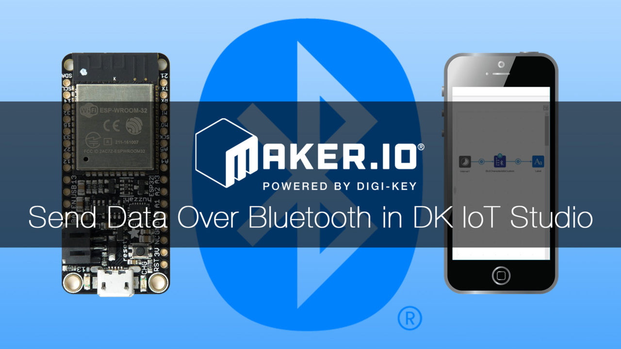 How to Send Data Over Bluetooth in DK IoT Studio – Maker.io Tutorial 