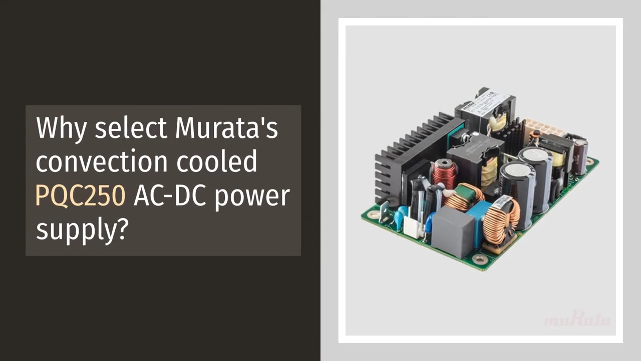 Why select Murata's convection cooled PQC250 AC-DC power supply?