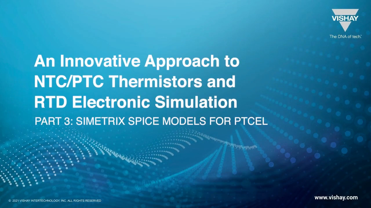 Vishay Thermistors, Electronic Simulation Part 3: Simetrix Spice Models for PTCEL