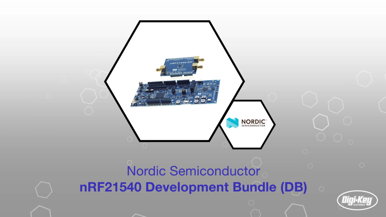 Nordic Semiconductor nRF21540 Development Bundle (DB) | Datasheet Preview