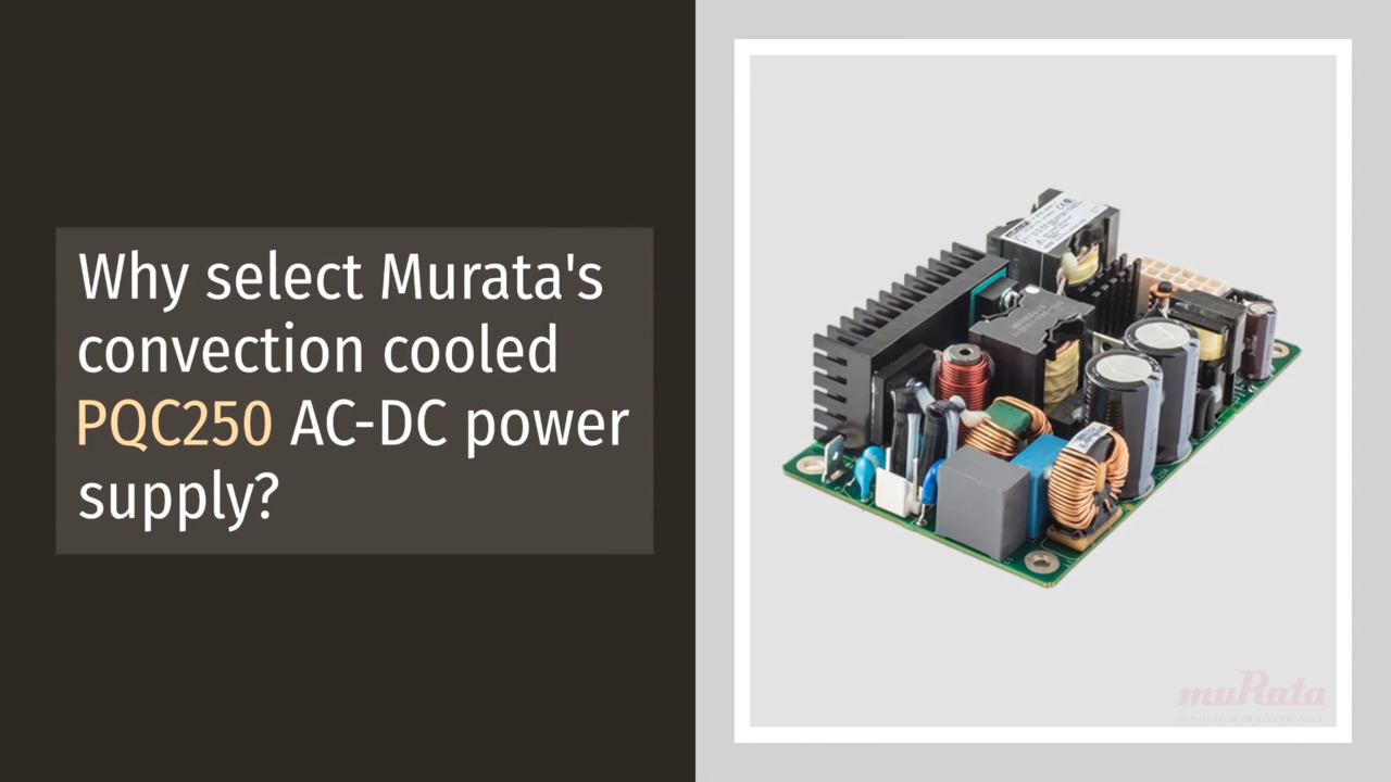 Murata’s Convection Cooled PQC250 AC/DC power supply