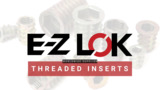 E-Z LOK Threaded Inserts for Metal, Plastic & Wood - Product Line Overview E-Z LOK Threaded Inserts for Metal, Plastic & Wood - Product Line Overview