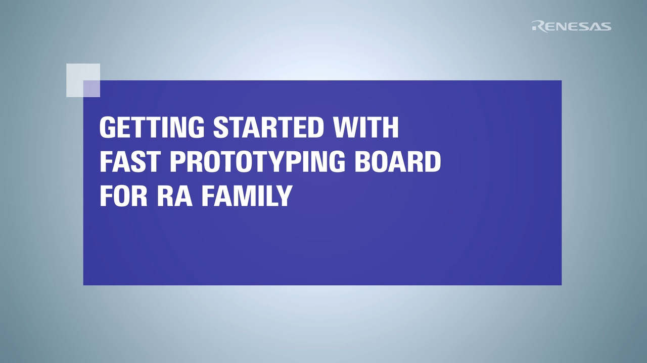 Getting Started with a Fast Prototyping Board for the RA Family