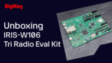 UBLOX IRIS-W106 Tri Radio Eval Kit - Unboxing | DigiKey UBLOX IRIS-W106 Tri Radio Eval Kit - Unboxing | DigiKey