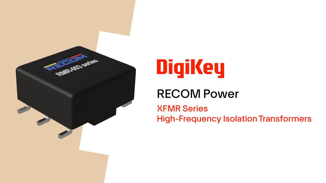 XFMR Series High-Frequency Isolation Transformers from RECOM Power PIO | DigiKey