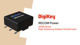 XFMR Series High-Frequency Isolation Transformers from RECOM Power PIO | DigiKey XFMR Series High-Frequency Isolation Transformers from RECOM Power PIO | DigiKey
