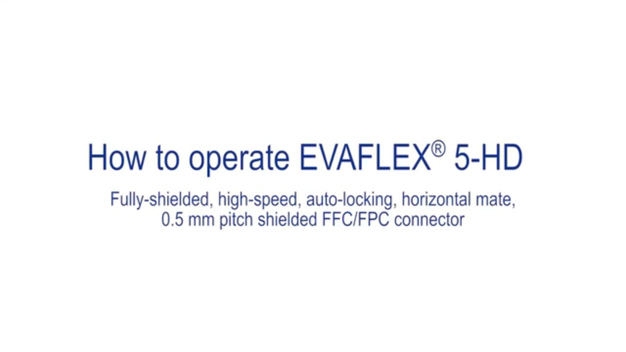 How to Operate EVAFLEX® 5-HD/Full-shield, high-speed, auto-lock, shielded FFC Connector/I-PEX