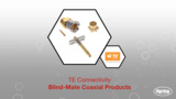 TE Connectivity Blind-Mate Coaxial Products | Datasheet Preview