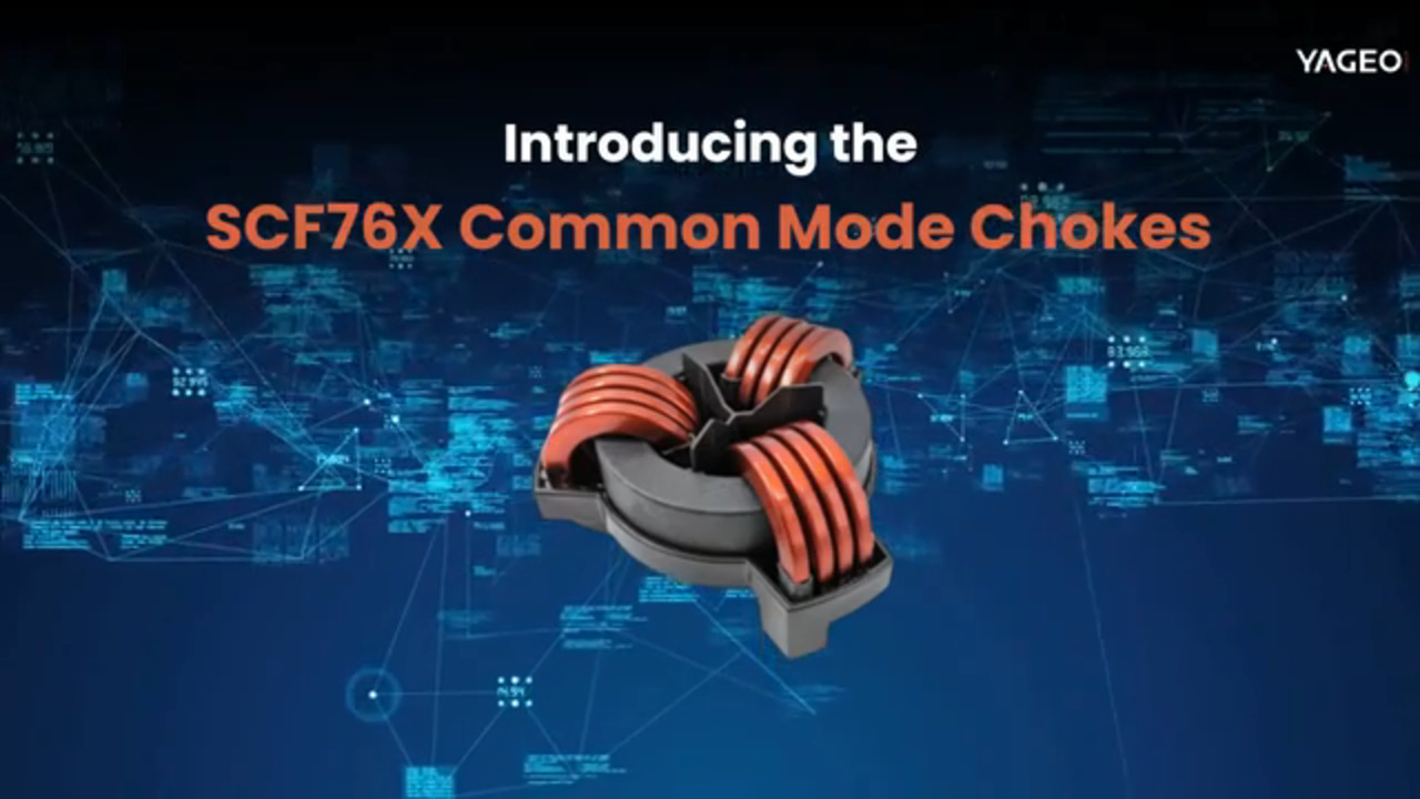 Introducing the SCF76X Series three-phase common mode chokes from YAGEO Group