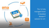 EMA – 1st fully managed Smart Embedded Modem™ solution for IoT
