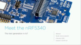 Meet the nRF5340 – the next generation in IoT Meet the nRF5340 – the next generation in IoT