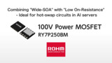 100V Power MOSFET for AI Servers RY7P250BM 100V Power MOSFET for AI Servers RY7P250BM