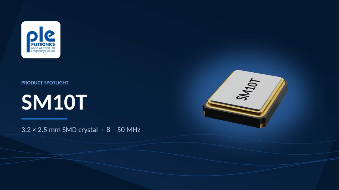 Pletronics SM10T 3.2 × 2.5 mm SMD Crystal – Product Spotlight