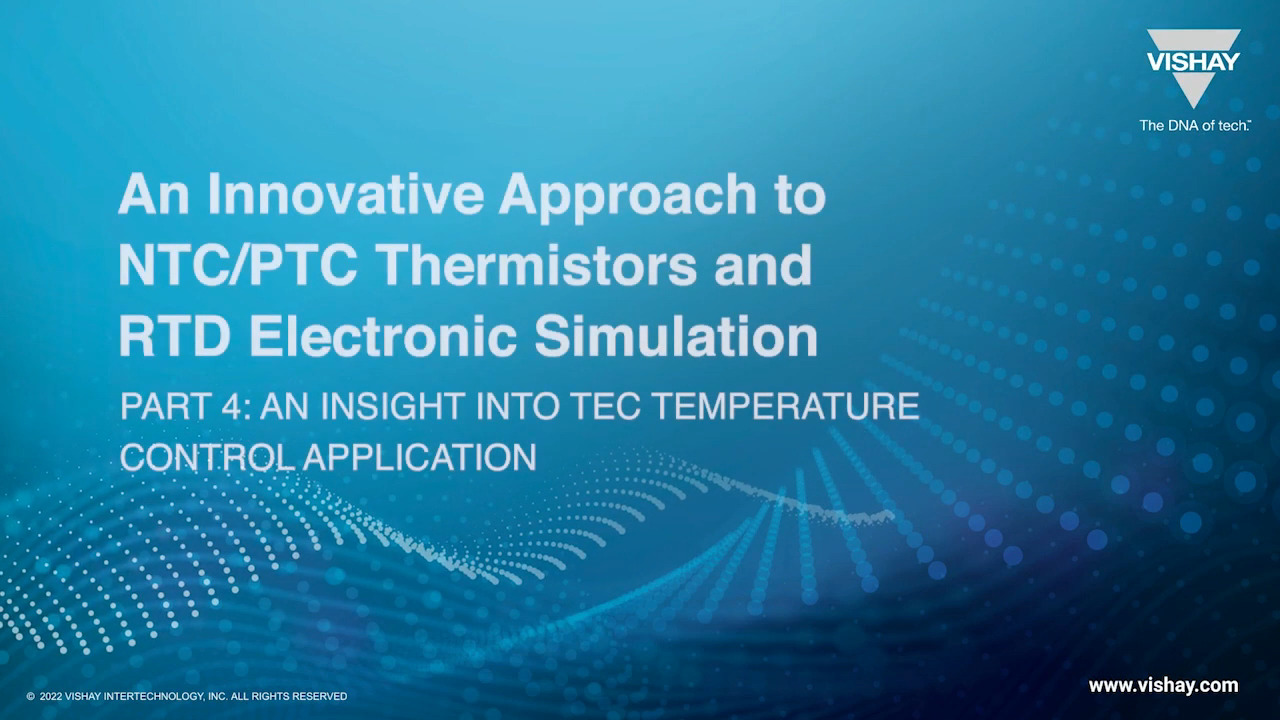 Vishay Thermistors Electronic Simulation Part 4: An Insight into TEC Temperature Control Application