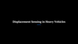Heavy Vehicles & Displacement Sensing
