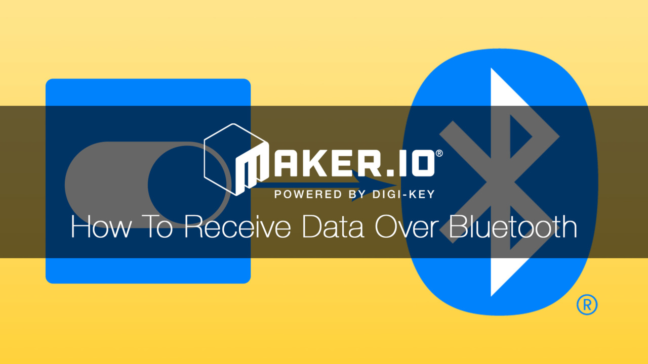 How to Receive Data Over Bluetooth in DK IoT Studio – Maker.io Tutorial