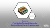 Bourns Inc. PLN Series Forward Converter Switch-Mode Planar Transformers | Datasheet Preview Bourns Inc. PLN Series Forward Converter Switch-Mode Planar Transformers | Datasheet Preview
