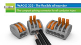 WAGO’s 222 Splicing Connector Introduction and Handling
