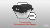Environmental Case System | Datasheet Preview Environmental Case System | Datasheet Preview
