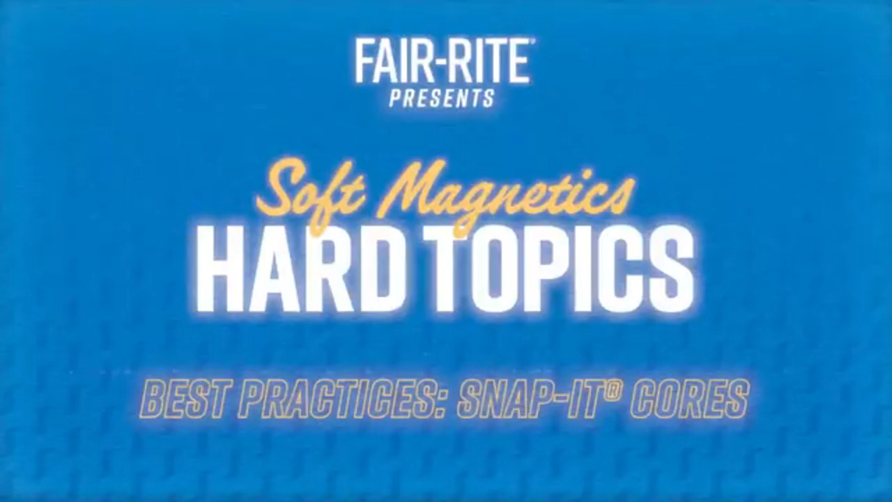 New Soft Magnetics, Hard Topics Podcast: Best Practices: Snap-Its®