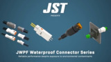 JST JWPF Waterproof Connectors and Assemblies JST JWPF Waterproof Connectors and Assemblies