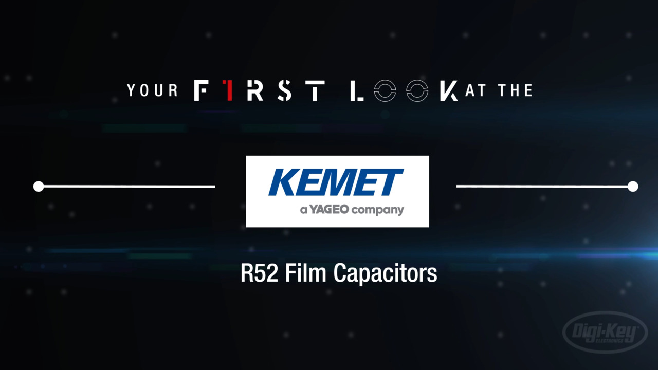R52 Film Capacitors | First Look
