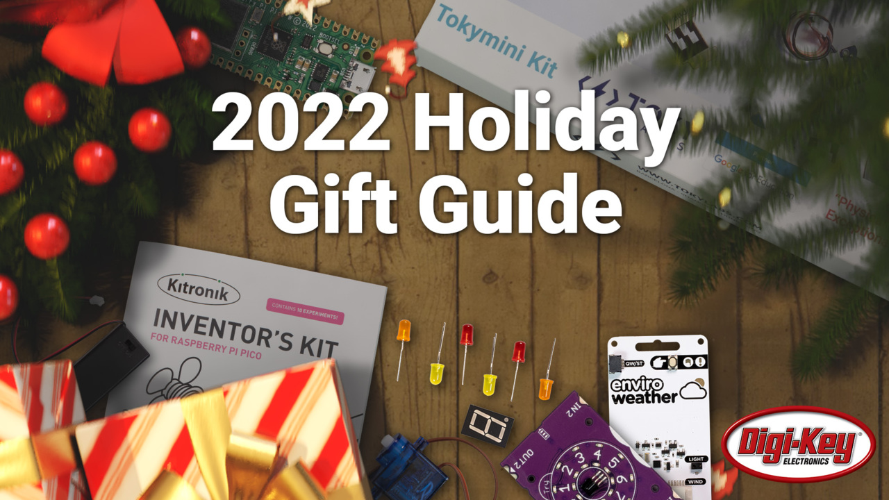 2022 Holiday Gift Giving Guide from DigiKey