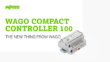 Discover how WAGO’s Compact Controller 100 is ideal for your small-scale application