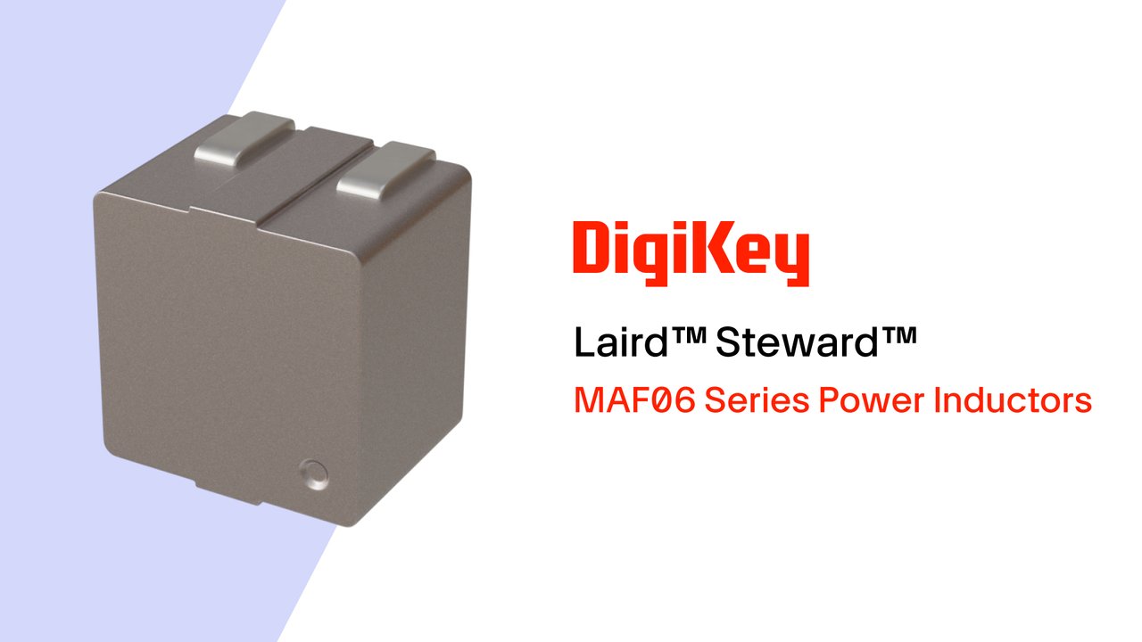 MAF06 Series Power Inductors from Laird Steward PIO | DigiKey
