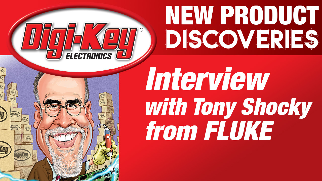 New Product Discoveries Extra with Tony Shocky from Fluke Electronics