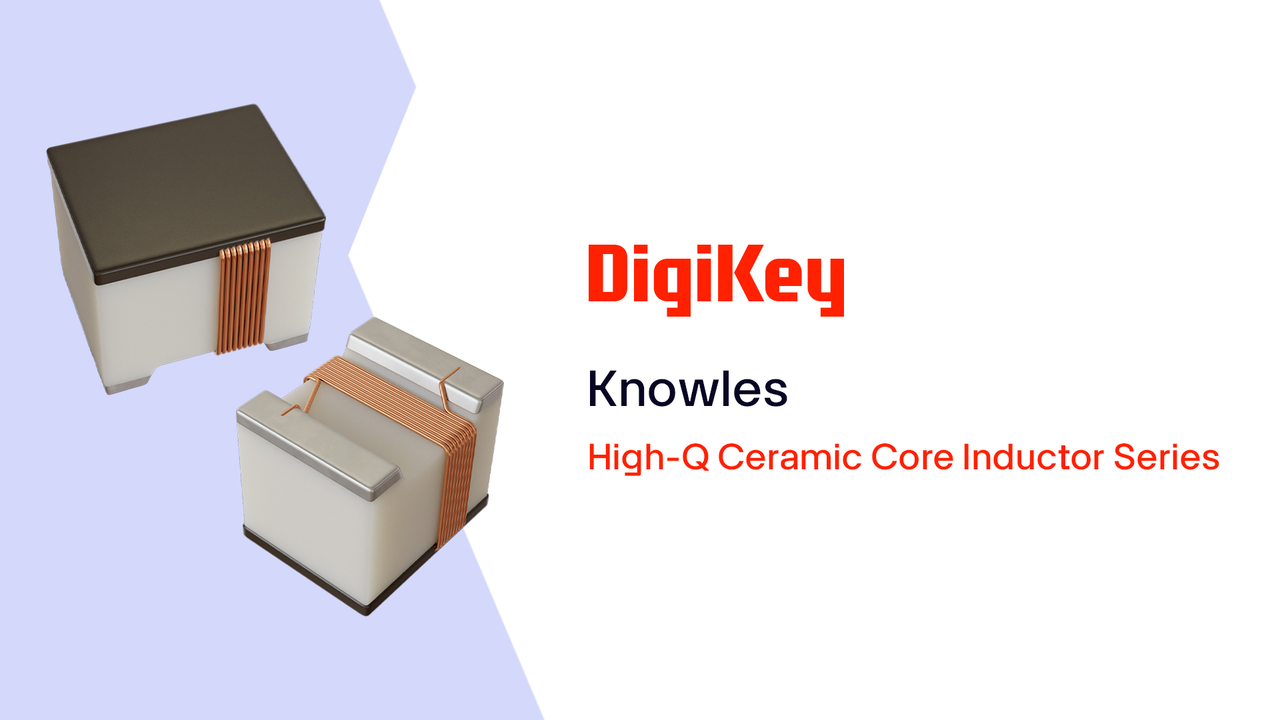 High-Q Ceramic Core Inductor Series from Knowles PIO | DigiKey