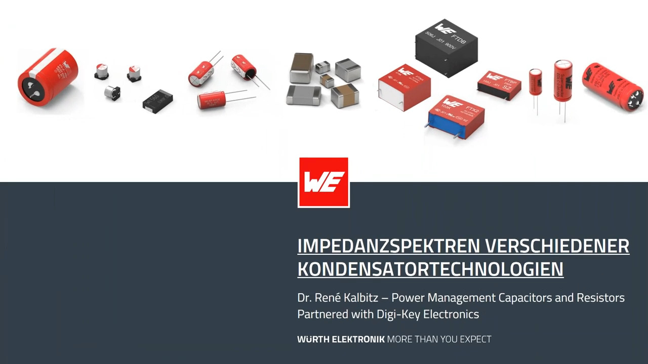 WEbinar in Zusammenarbeit mit Digi-Key: Impedanzspektren verschiedener Kondensatortechnologien