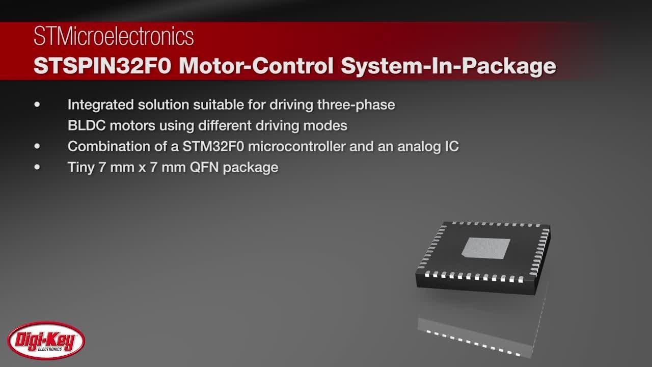 STMicroelectronics STSPIN32F0 Motor-Control System | DigiKey Daily