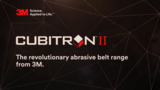 Cubitron II Abrasive Belt line - Engineered for Demanding Industrial Environments Cubitron II Abrasive Belt line - Engineered for Demanding Industrial Environments