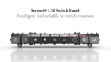Series 09 LIN Switch Panel Series 09 LIN Switch Panel