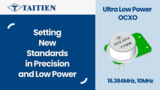 Taitien’s Ultra-Low Power OCXO Series: Precision for Demanding Environments