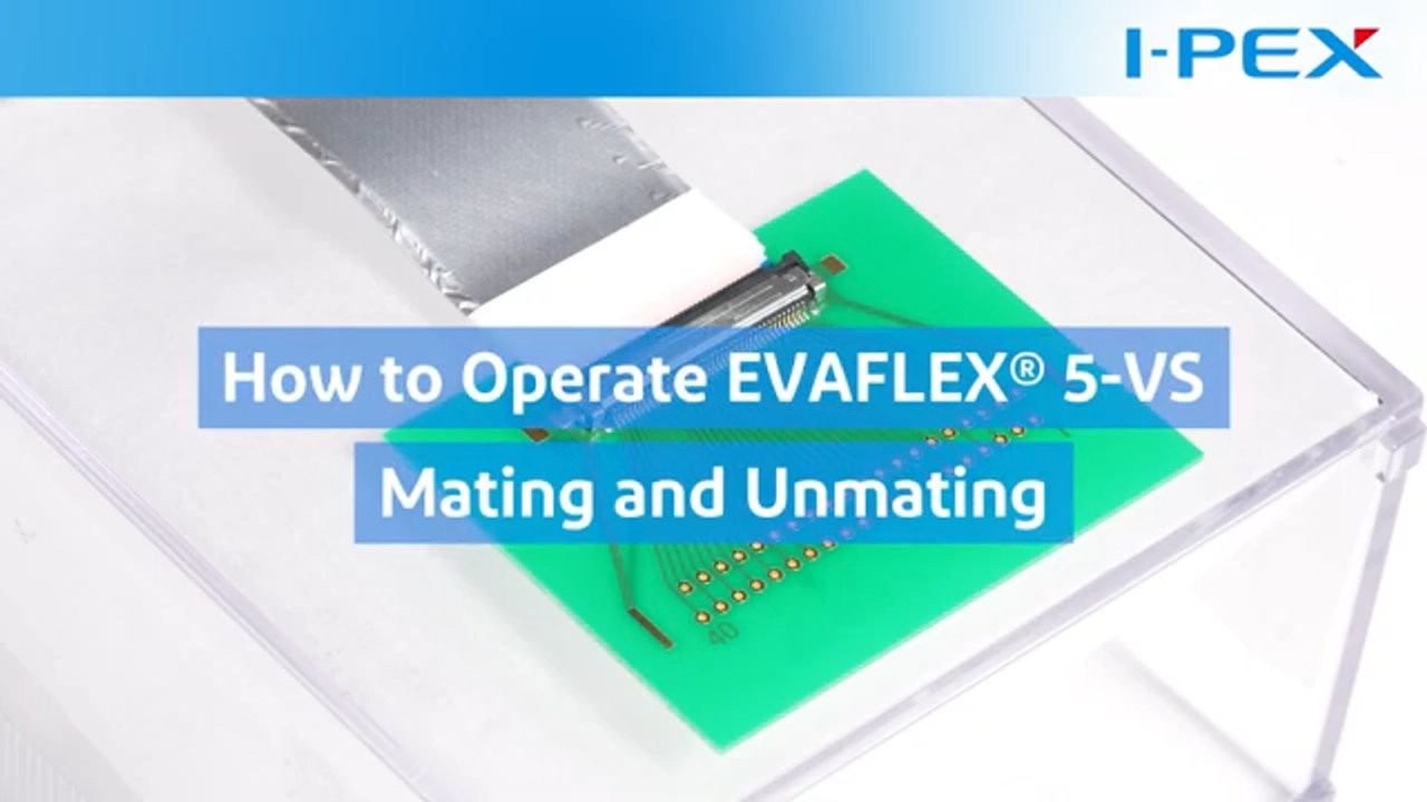 How to operate EVAFLEX® 5-VS / FPC/FFC connector / I-PEX