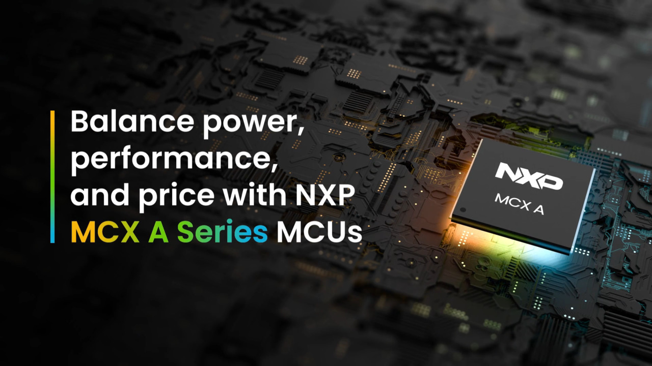 MCX A Series MCUs for Edge Computing Applications